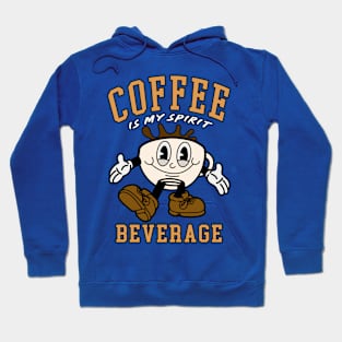 Coffee is my spirit beverage Hoodie